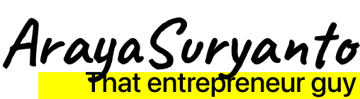 Araya Suryanto - That entrepreneur guy